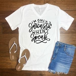 I'm Only Sarcastic When I Speak Shirt, Shirts With Sayings, Unisex Shirt, Women